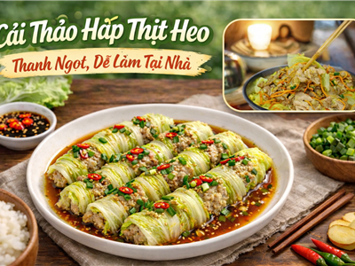 Cải Thảo Hấp Thịt Heo Thanh Ngọt, Dễ Làm Tại Nhà